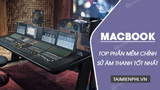 
	Top 5 phần mềm chỉnh sửa âm thanh miễn phí cho Mac
