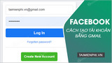 Cách đăng ký facebook bằng gmail trên máy tính