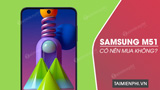 Có nên mua điện thoại Samsung Galaxy M51 không? giá bao nhiêu?