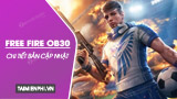 Chi tiết bản cập nhật Free Fire OB30 Ngày Booyah - Thủ thuật ...