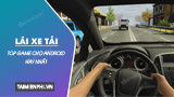 Top 5 best truck driving games for Android