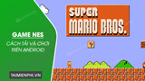 Cách tải và chơi game NES, game 4 nút trên Android - Thủ thuật