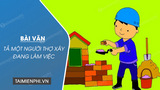 Tả một người thợ xây đang làm việc - l2r.vn