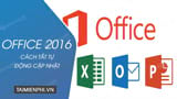 How to turn off automatic Office 2016 updates, turn off Office 2016 updates