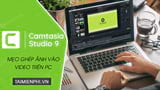 Cách thay đổi thứ tự ảnh trong video bằng Camtasia?
