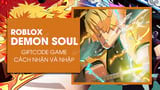 Latest Full Code Demon Soul 2023 and how to enter giftcode Demon Sou Wik