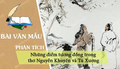 Phân tích những điểm tương đồng trong thơ Nguyễn Khuyến và Tú Xương
